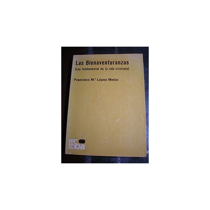 Las Bienaventuranzas - Ley fundamental de la vida cristiana